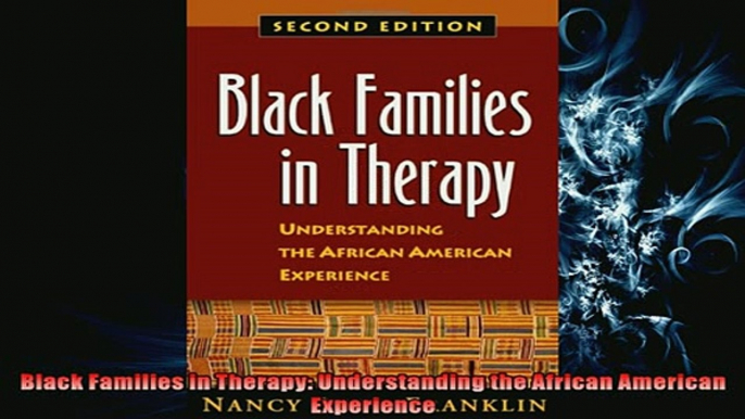 FREE PDF  Black Families in Therapy Understanding the African American Experience  FREE BOOOK ONLINE