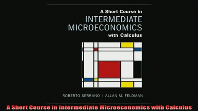 For you  A Short Course in Intermediate Microeconomics with Calculus