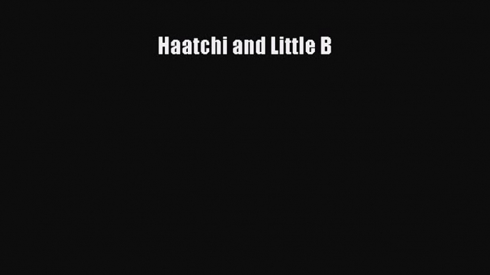 Download Haatchi and Little B Ebook Online