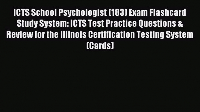 Read ICTS School Psychologist (183) Exam Flashcard Study System: ICTS Test Practice Questions