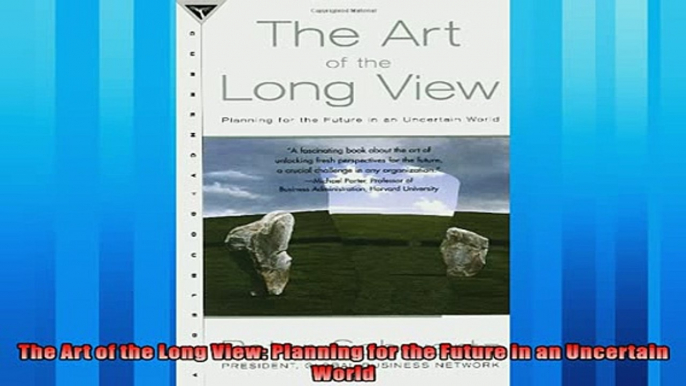 For you  The Art of the Long View Planning for the Future in an Uncertain World