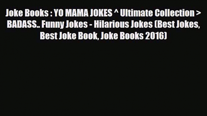 Download Books Joke Books : YO MAMA JOKES ^ Ultimate Collection > BADASS.. Funny Jokes - Hilarious