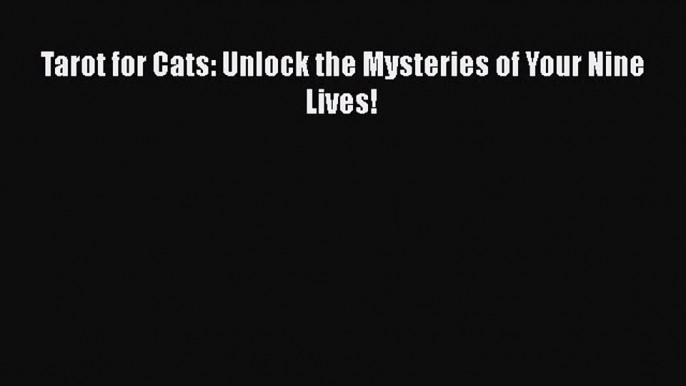 Download Books Tarot for Cats: Unlock the Mysteries of Your Nine Lives! Ebook PDF