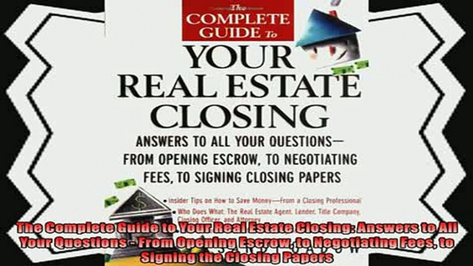 complete  The Complete Guide to Your Real Estate Closing Answers to All Your Questions  From