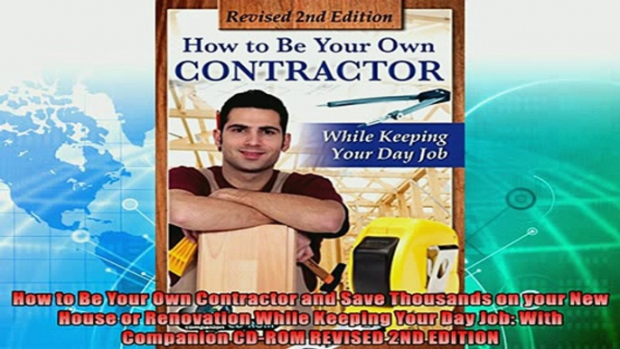 behold  How to Be Your Own Contractor and Save Thousands on your New House or Renovation While