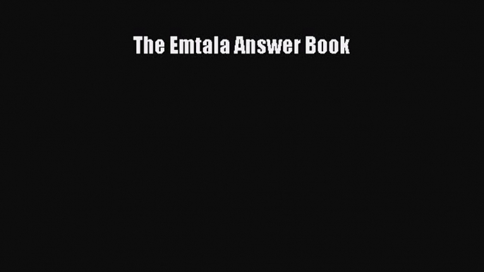 Read The Emtala Answer Book Ebook Free