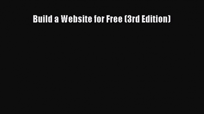 Read Build a Website for Free (3rd Edition) Ebook Free