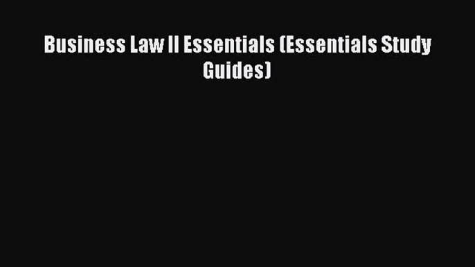 Download Book Business Law II Essentials (Essentials Study Guides) PDF Online