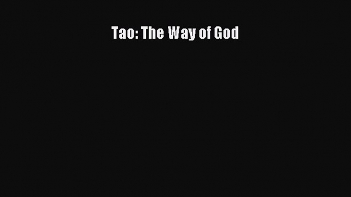 Download Tao: The Way of God PDF Free