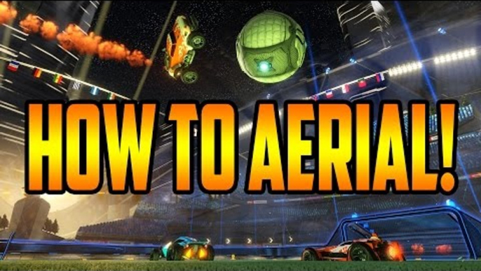 Rocket League: How to Aerial! (SCORE AMAZING GOALS!)