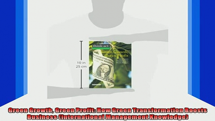 READ book  Green Growth Green Profit How Green Transformation Boosts Business International Full EBook