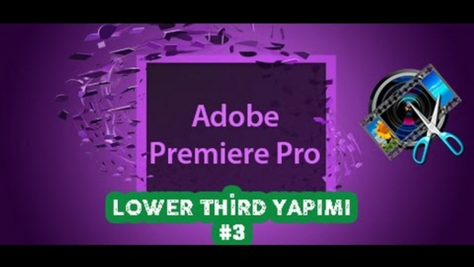 LOWER THİRD-ALT BANT YAPIMI#3(Adobe premiere pro cc dersleri)