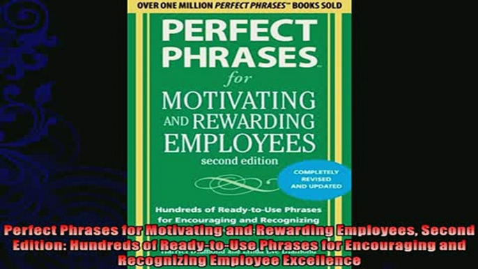 complete  Perfect Phrases for Motivating and Rewarding Employees Second Edition Hundreds of