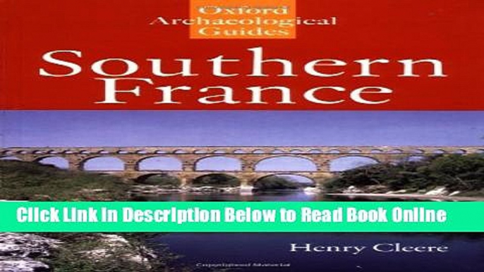 Read Southern France: An Oxford Archaeological Guide (Oxford Archaeological Guides)  Ebook Free