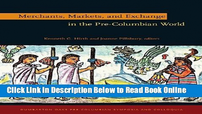 Read Merchants, Markets, and Exchange in the Pre-Columbian World (Dumbarton Oaks Pre-Columbian