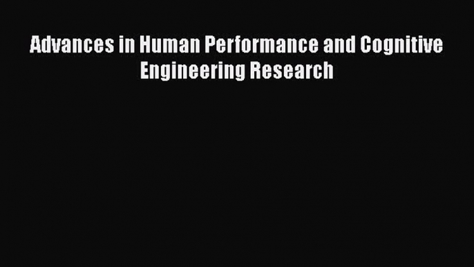 Download Advances in Human Performance and Cognitive Engineering Research Ebook Online