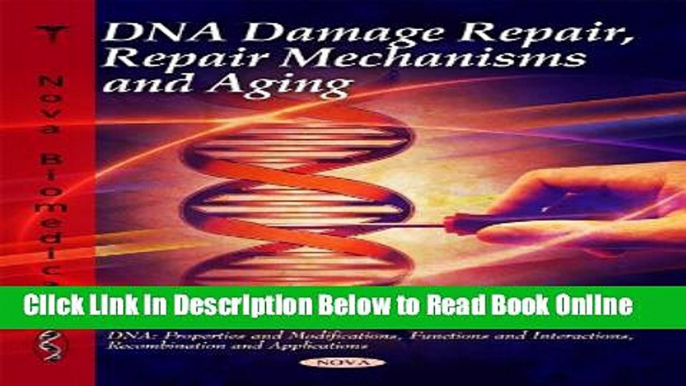 Read DNA Damage Repair: Repair Mechanisms and Aging (DNA: Properties and Modifications, Functions