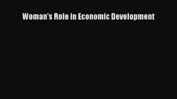 Read Woman's Role in Economic Development Ebook Free