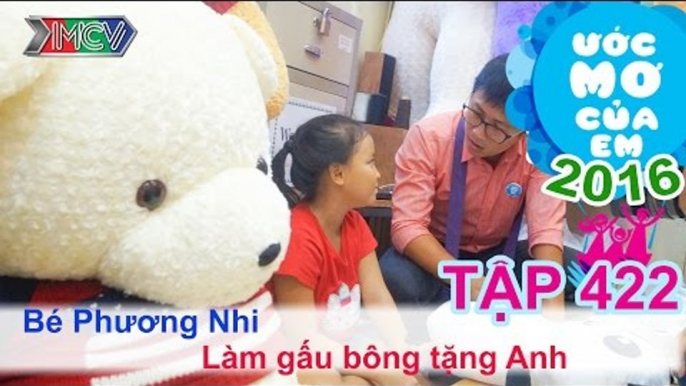 Thiên Vương giúp bé làm gấu tặng anh - bé Phương Nhi | ƯỚC MƠ CỦA EM - Tập 422 | 08/05/2016