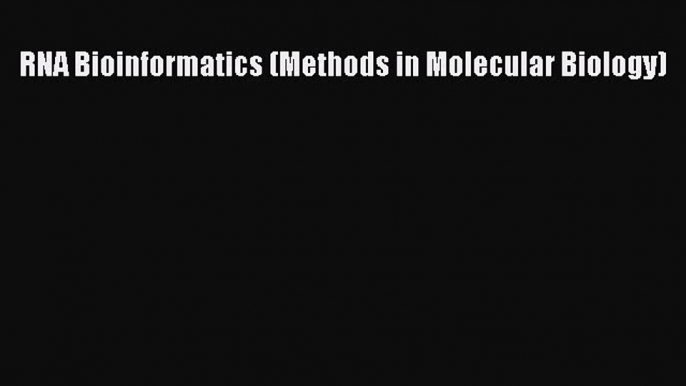 Read RNA Bioinformatics (Methods in Molecular Biology) Ebook Free