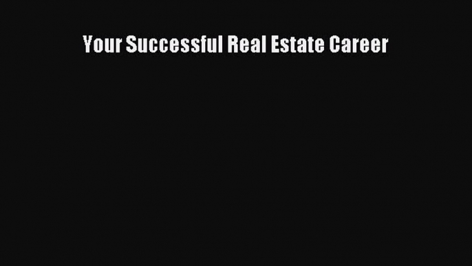 Read Your Successful Real Estate Career E-Book Free