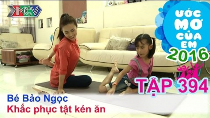 Thùy Trang giúp bé khắc phục tật kén ăn - bé Bảo Ngọc | ƯỚC MƠ CỦA EM | Tập 394 | 31/01/2016