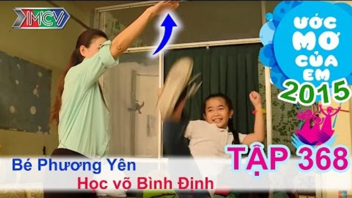 Thùy Trang lên đường với ước mơ học võ - bé Phương Yên | ƯỚC MƠ CỦA EM | Tập 368 | 01/11/2015