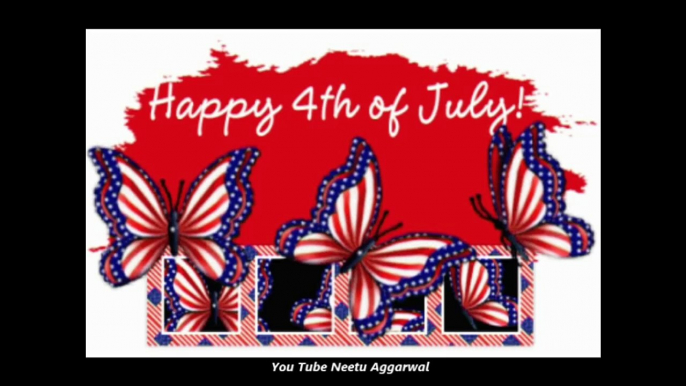 Happy 4th Of July,Happy Independence day,Wishes,Greetings,Happy Birthday America,Whatsapp Video