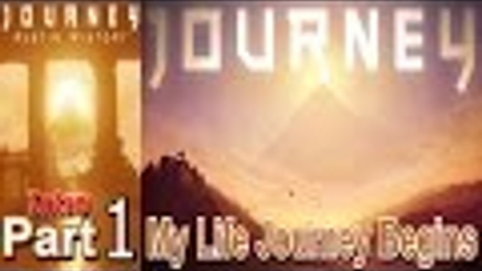 Journey Part 1 My Life Journey Begins Walkthrough Gameplay Single Player