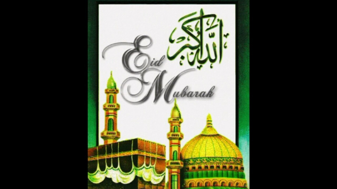 Eid Mubarak,Wishes,Greetings,Sms,Quotes,E-card,Images,Wallpapers,Whatsapp Video Happy And Blesed Eid