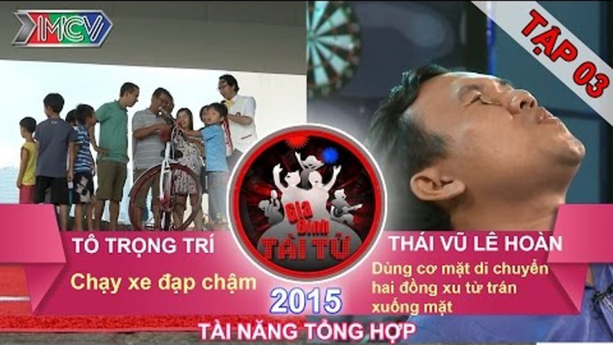 Gia Đình Tài Tử | Chạy xe đạp chậm | Dùng cơ mặt di chuyển đồng xu | Tập 3 | 04/10/2015