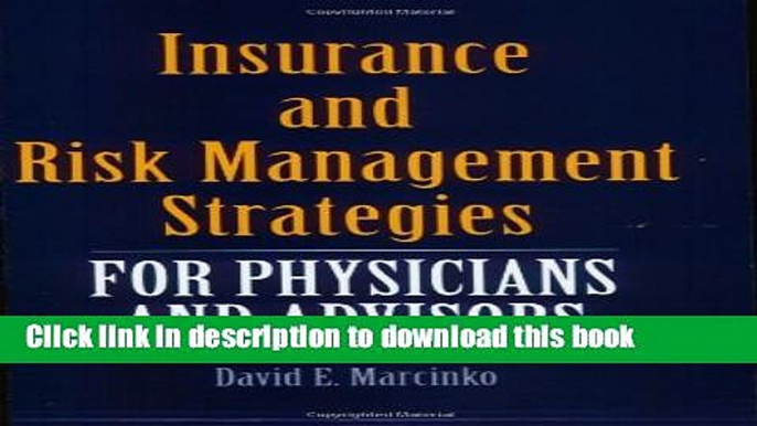 Read Insurance and Risk Management Strategies for Physicians and Advisors  Ebook Free