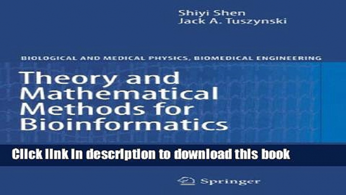 Read Theory and Mathematical Methods in Bioinformatics (Biological and Medical Physics, Biomedical