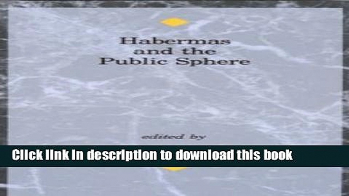 Download Habermas and the Public Sphere (Studies in Contemporary German Social Thought)  Ebook Free