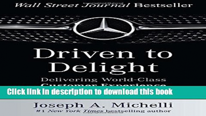 Read Driven to Delight: Delivering World-Class Customer Experience the Mercedes-Benz Way  Ebook Free