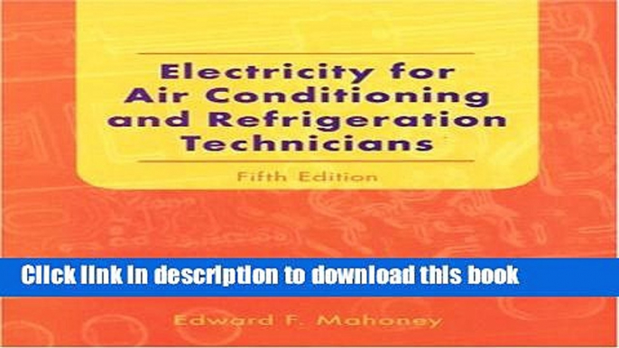 Read Electricity for Air Conditioning and Refrigeration Technicians (5th Edition) ebook textbooks