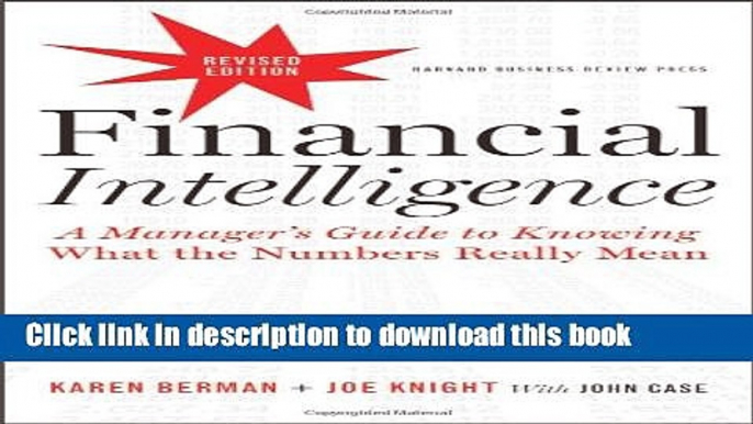 Read Financial Intelligence, Revised Edition: A Manager s Guide to Knowing What the Numbers Really