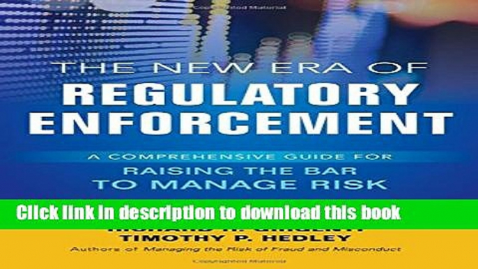 Read The New Era of Regulatory Enforcement: A Comprehensive Guide for Raising the Bar to Manage