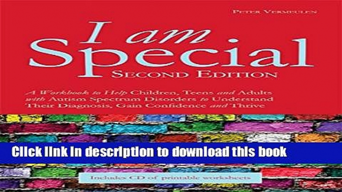 Read I am Special: A Workbook to Help Children, Teens and Adults with Autism Spectrum Disorders to