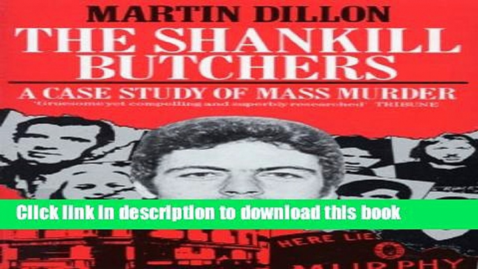 [PDF] The Shankill Butchers: A Case Study of Mass Murder [Read] Full Ebook