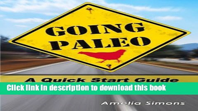 Read Going Paleo: A Quick Start Guide for a Gluten-Free Diet  Ebook Free