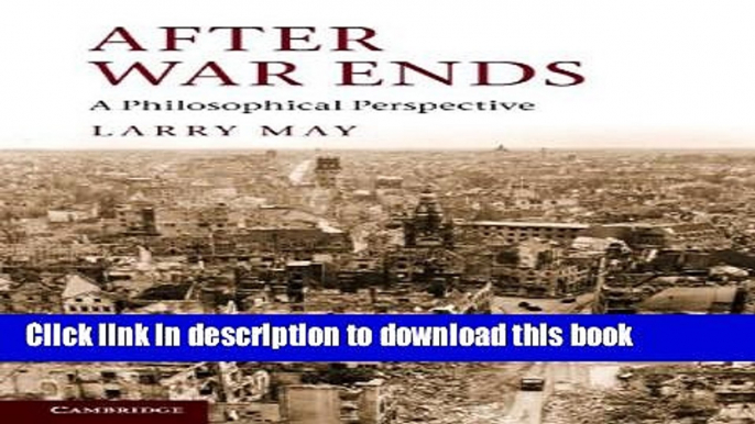 Read After War Ends: A Philosophical Perspective  Ebook Free