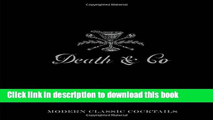 Read Death   Co: Modern Classic Cocktails, with More than 500 Recipes  Ebook Free