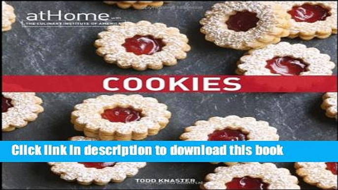 Download Cookies at Home with The Culinary Institute of America  PDF Free