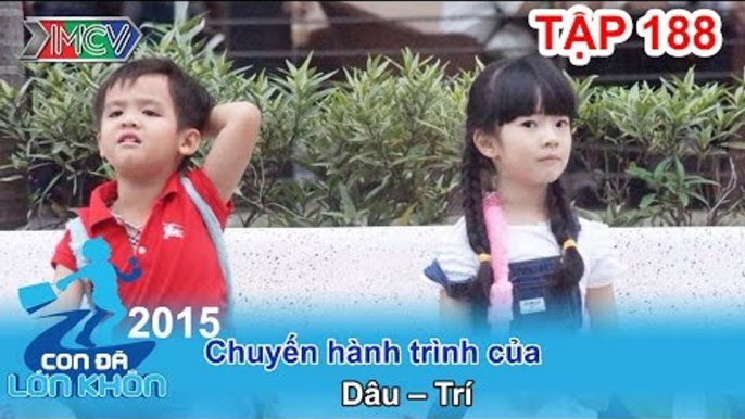 Hành trình Bé Dâu (con gái MC Thanh Thảo), Trí | CON ĐÃ LỚN KHÔN | Tập 188