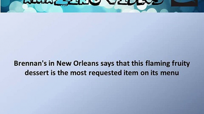 Brennan''s in New Orleans says that this flaming fruity dessert is the most # Quiz # Question