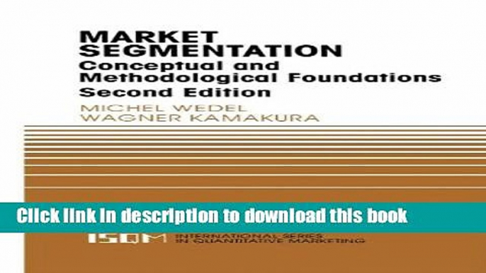 Read Market Segmentation: Conceptual and Methodological Foundations (International Series in