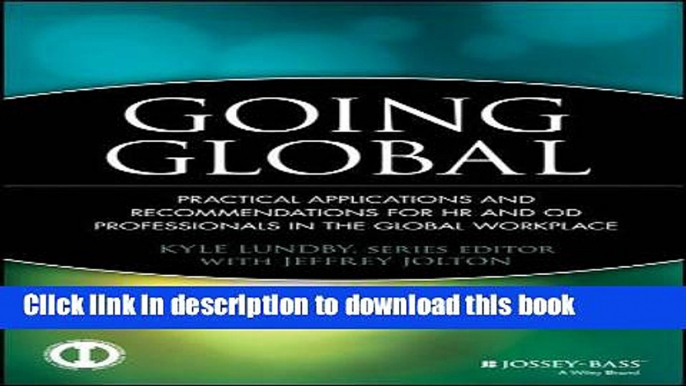 Read Going Global: Practical Applications and Recommendations for HR and OD Professionals in the