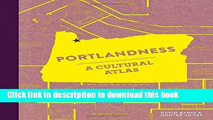 Read Portlandness: A Cultural Atlas ebook textbooks