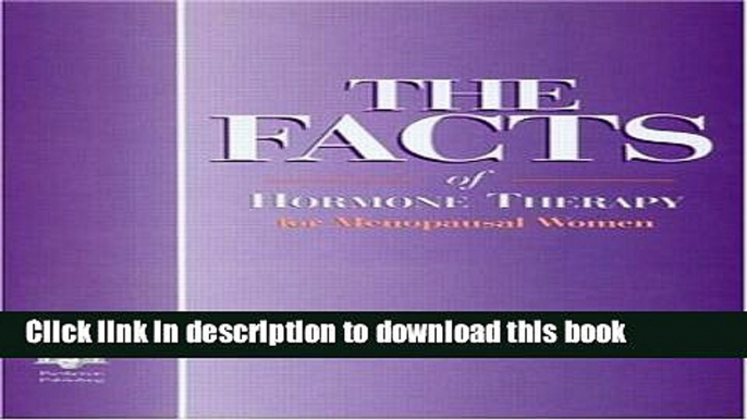 Read The Facts of Hormone Therapy for Menopausal Women Ebook Free